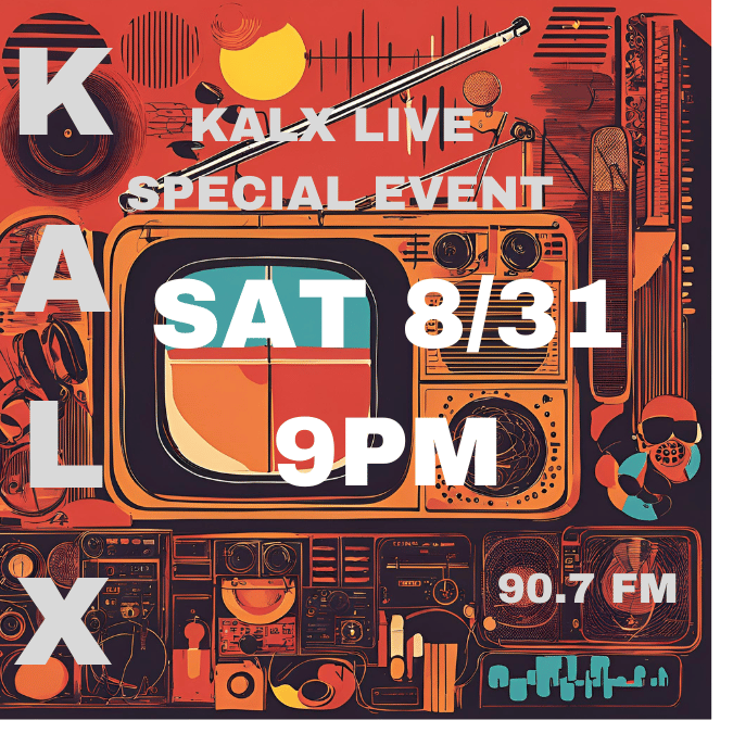 KALX Live Special Event Sat 8/31 9pm 90.7fm