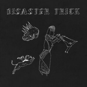 Album art of Disaster Trick, black and white drawn figures of a storm cloud, dog, and person holding a bird