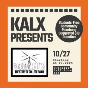 KALX presents 35000 Watts: The Story of College Radio. Students free, community members suggested $10 donation. 10/27 starting at 7:00pm Dwinelle Hall 155